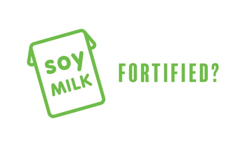 Many Soy Milk brands fortify their milks with vitamins.