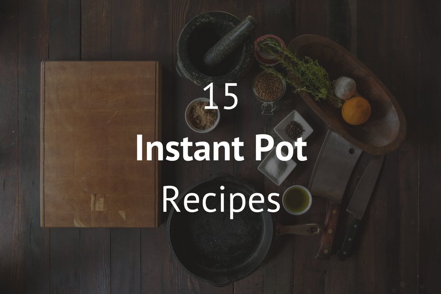 15 Instant Pot Recipes