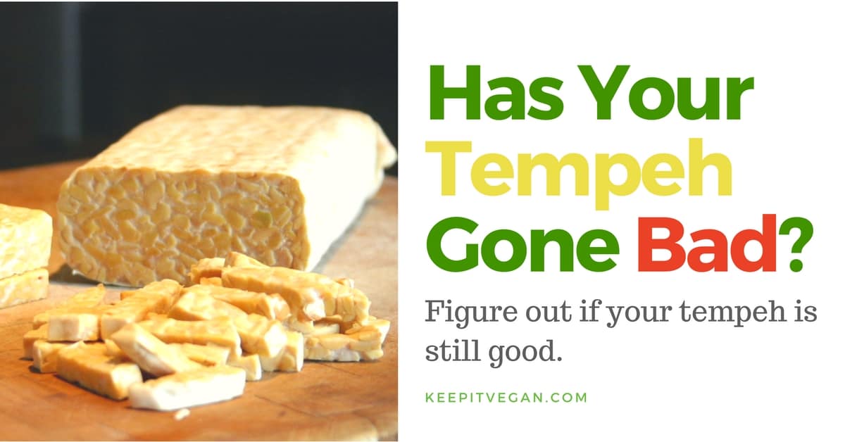 Graphic that says "has your tempeh gone bad?"